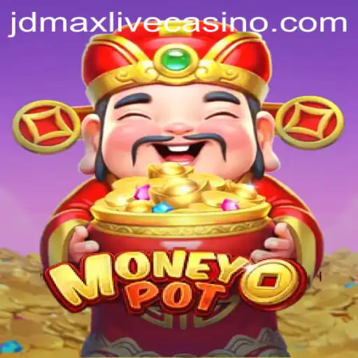 Exploring MoneyPot: A Thrilling New Game Experience with jdmax